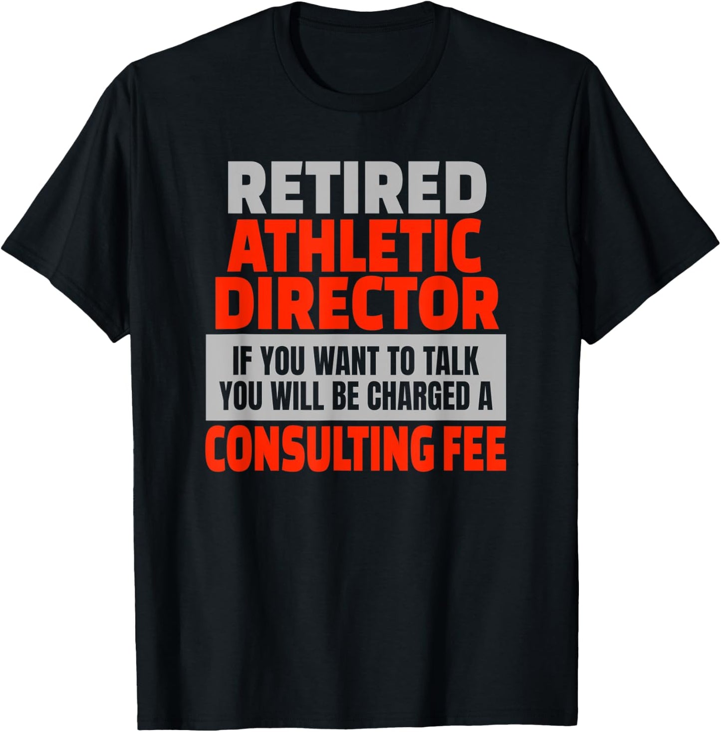 Retired Athletic Director Funny Retirement Party Humor T-Shirt - T-Shirt | Black