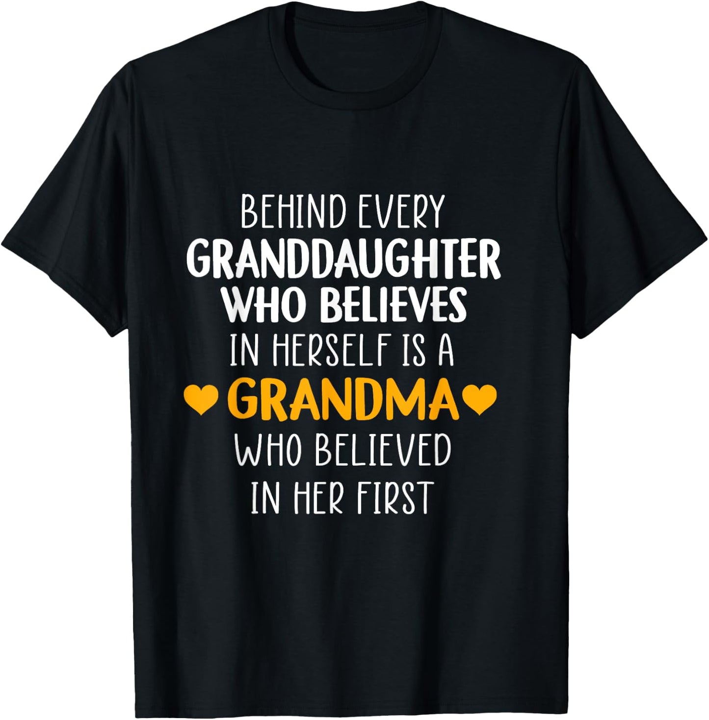 Behind Every Granddaughter Who Believes In Herself - Grandma T-Shirt - T-Shirt | Black
