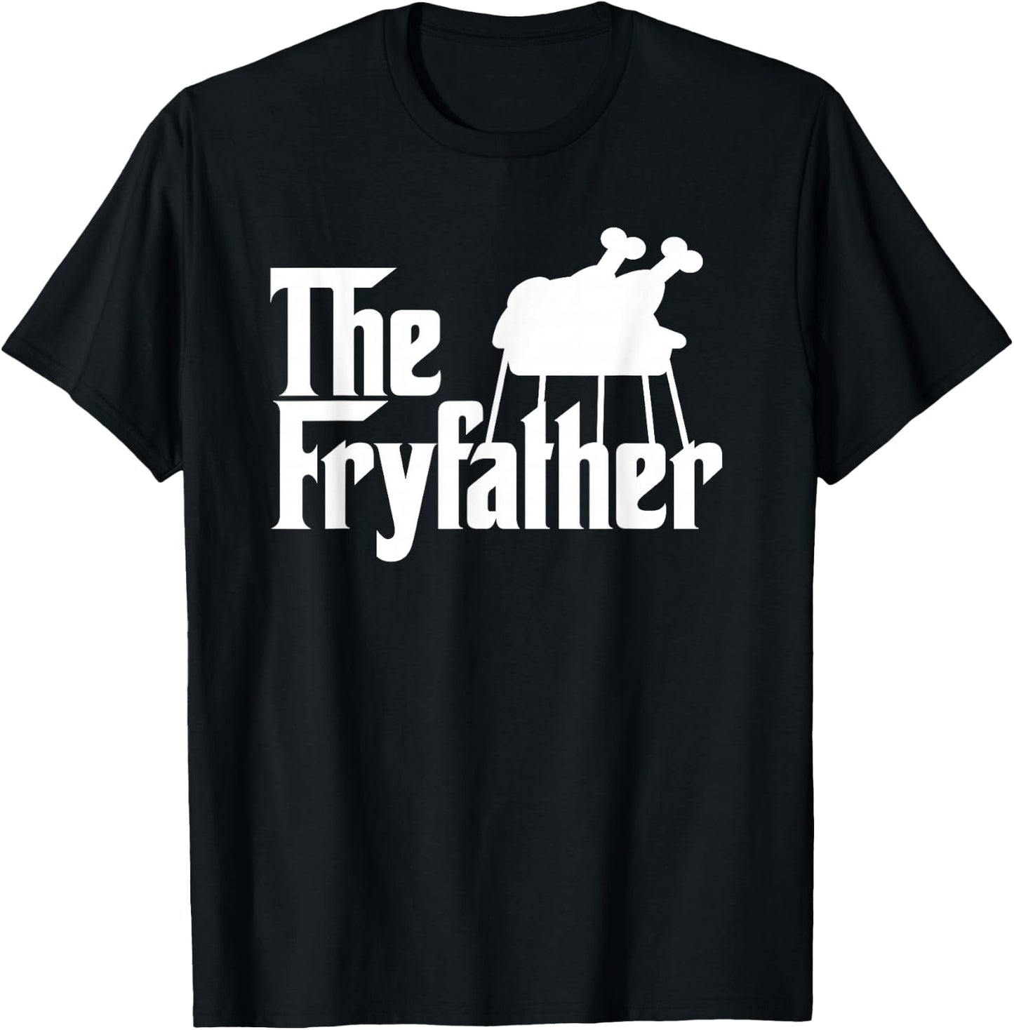 The Fryfather Cooking Turkey Fry novelty meme gift T-Shirt - T-Shirt | Black