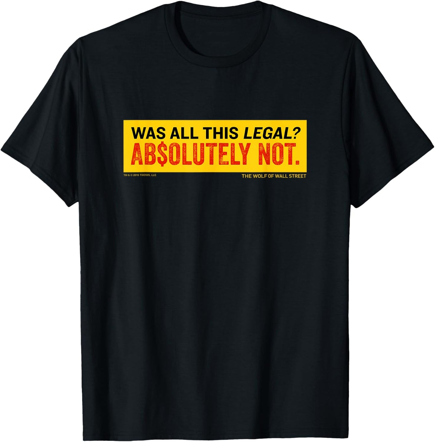 The Wolf of Wall Street Was It Legal? T-Shirt - T-Shirt | Black