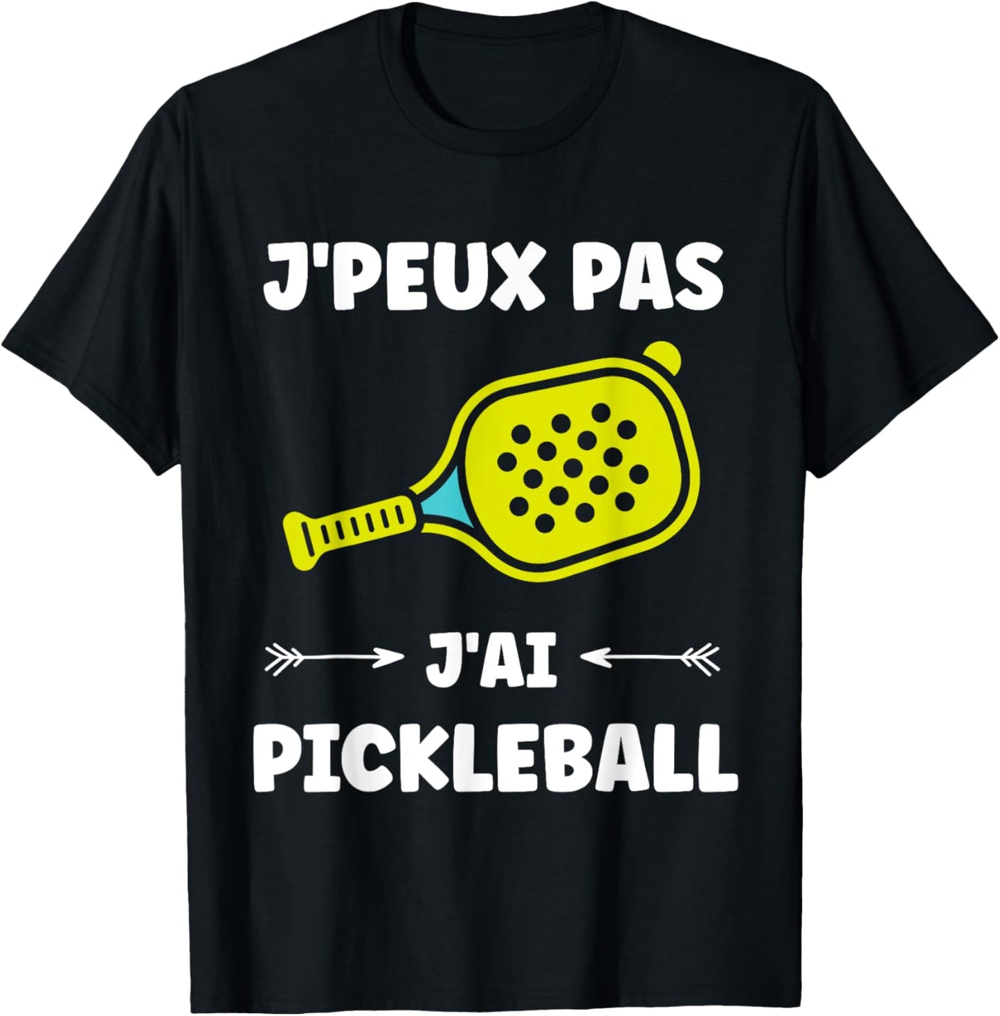 Funny Quote Sport Pickleball France Humour Pickleball , Black, S T-Shirt - T-Shirt | Black