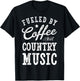 Fueled by Coffee and Country Music T shirt Men Women Gift T-Shirt - T-Shirt | Black