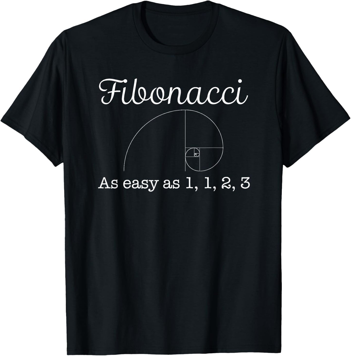 Fibonacci, As Easy As 1, 1, 2, 3 T-Shirt - T-Shirt | Black