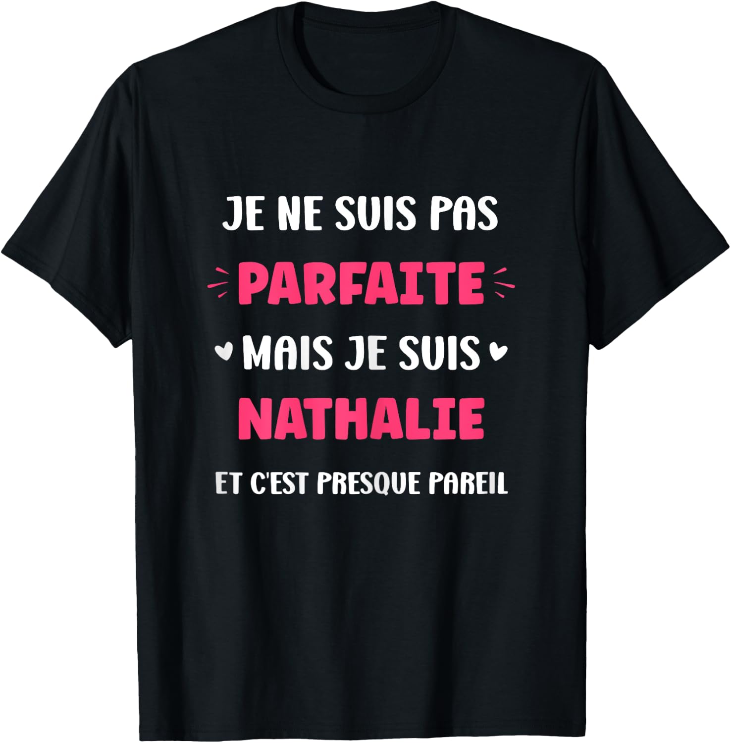I am not perfect but I am Nathalie , Black, Female X-Small T-Shirt - T-Shirt | Black