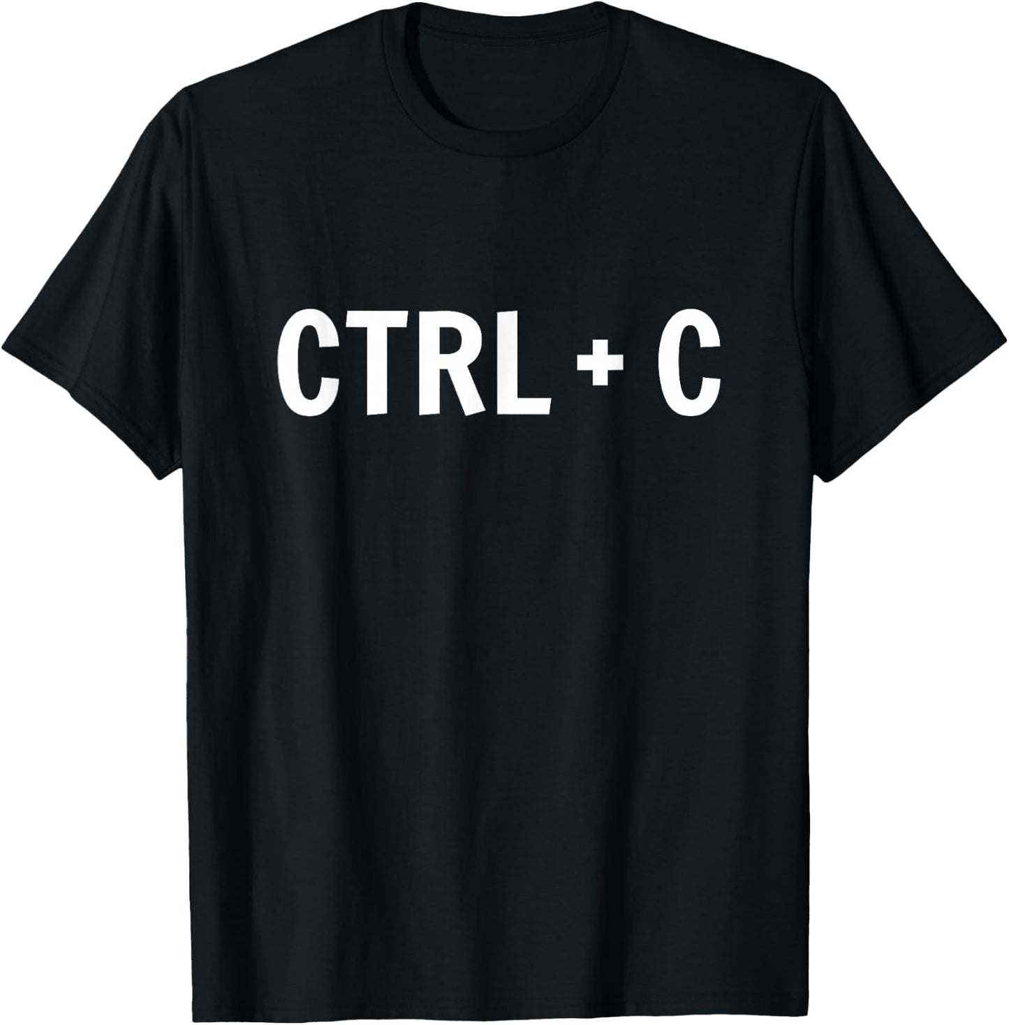 Fun Control Copy and Paste Ctrl C , Black, S T-Shirt - T-Shirt | Black