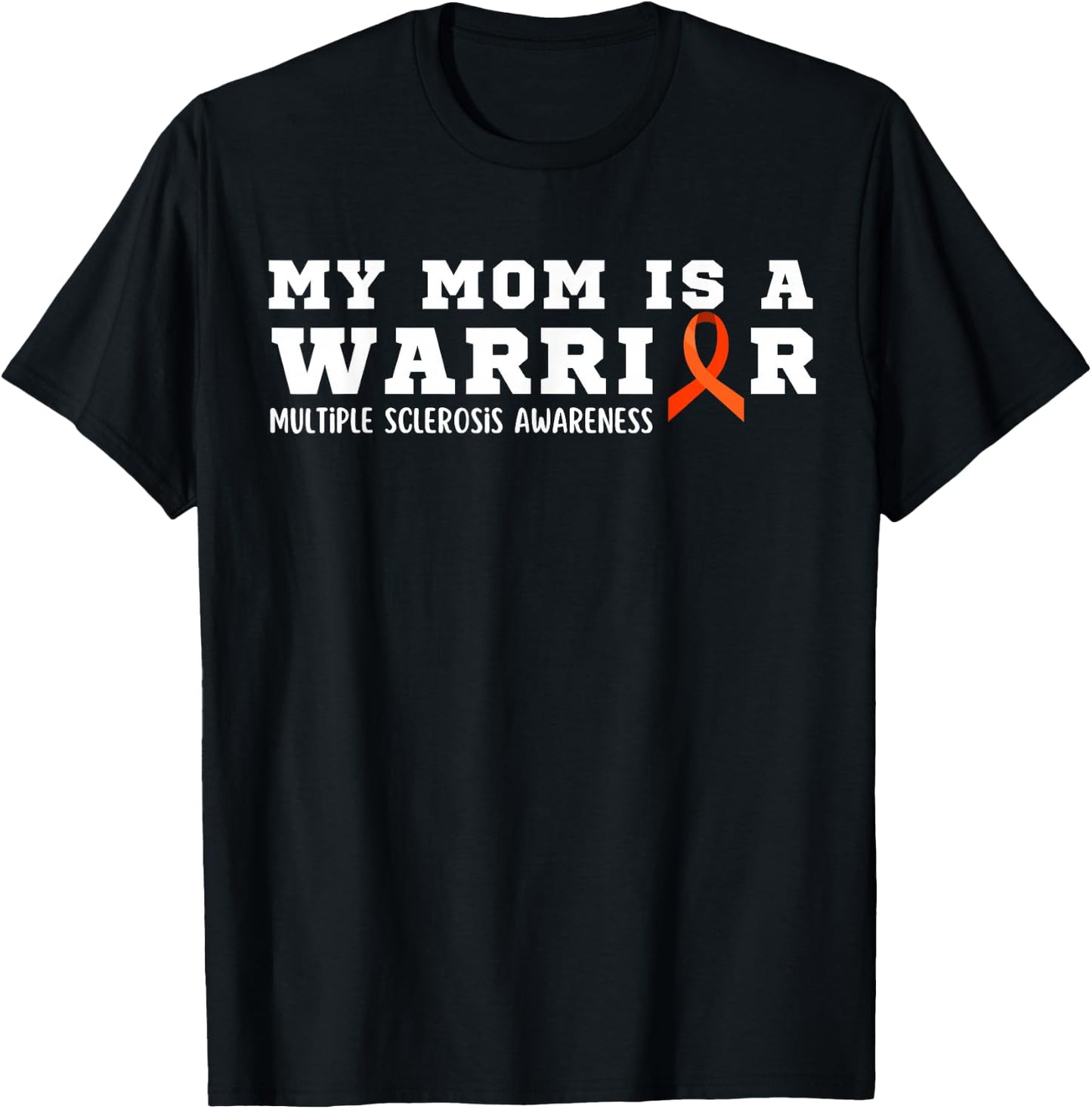 My Mom is A Warrior Multiple Sclerosis Awareness Funny MS T-Shirt - T-Shirt | Black
