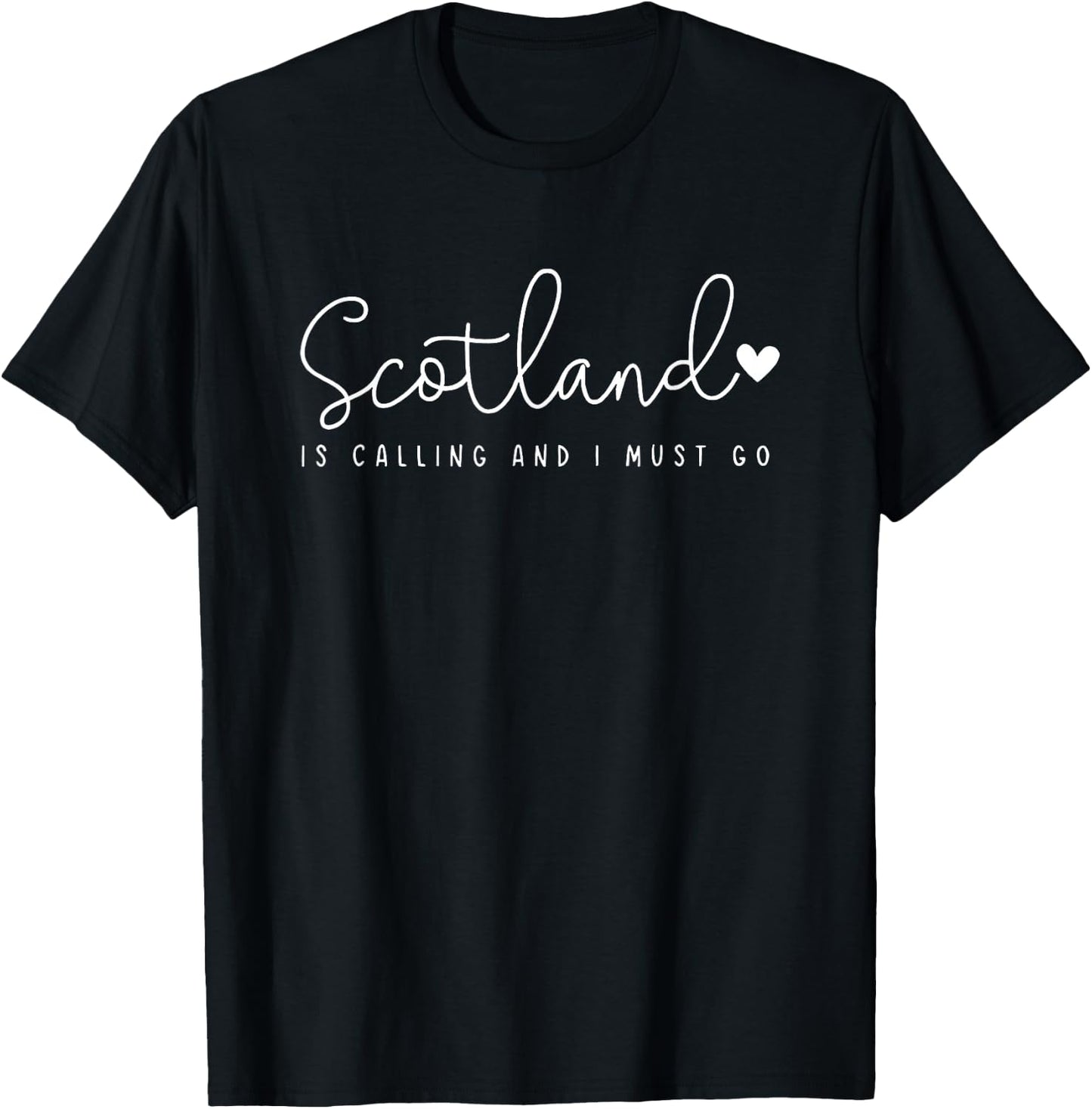 Scotland is Calling and I Must Go T-Shirt - T-Shirt | Black
