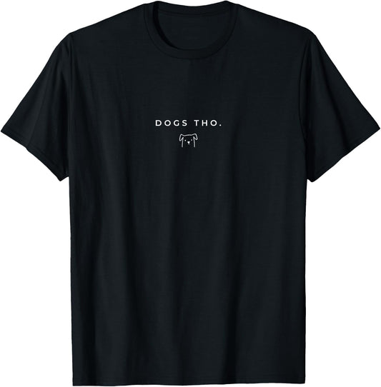 Dogs THO Dog Lover Funny Dog Minimalist Subtle T-Shirt - T-Shirt | Black