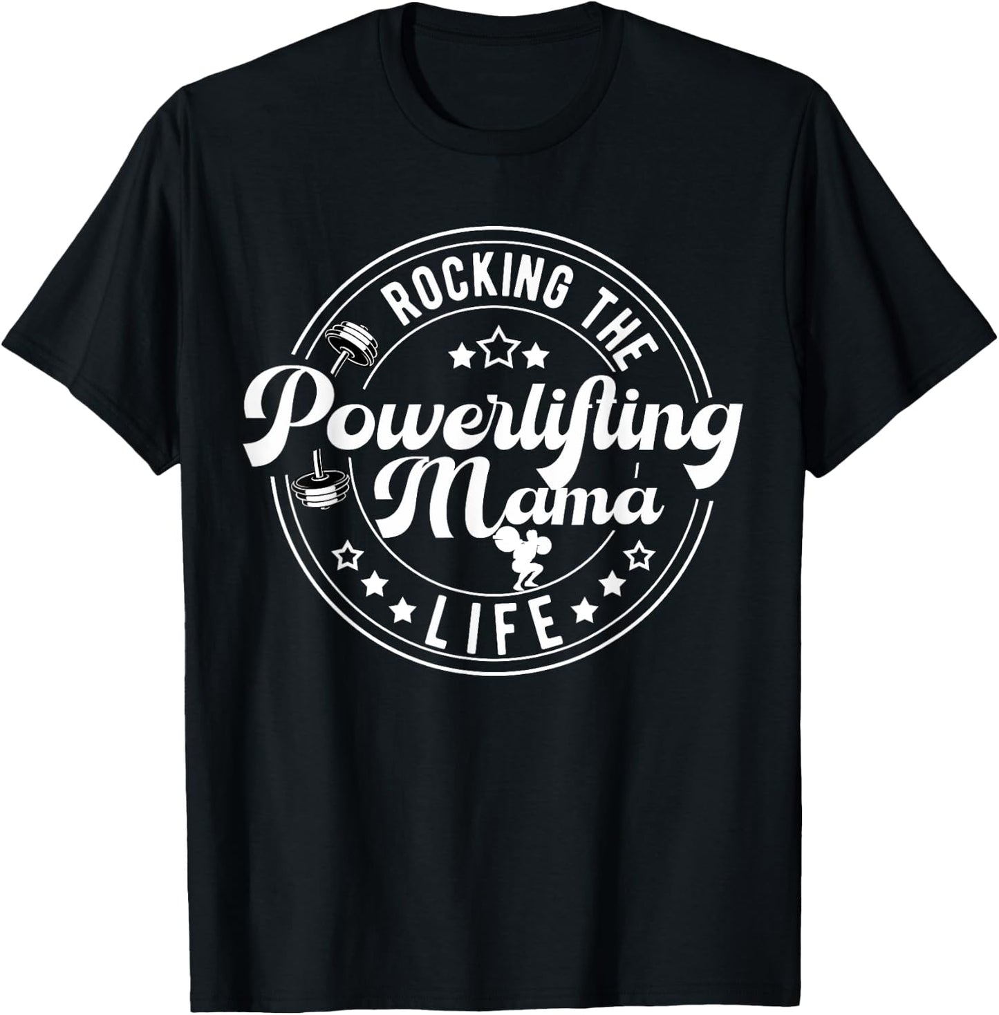 Powerlifting Mama Life Powerlifting Mom Powerlifter Mom T-Shirt - T-Shirt | Black