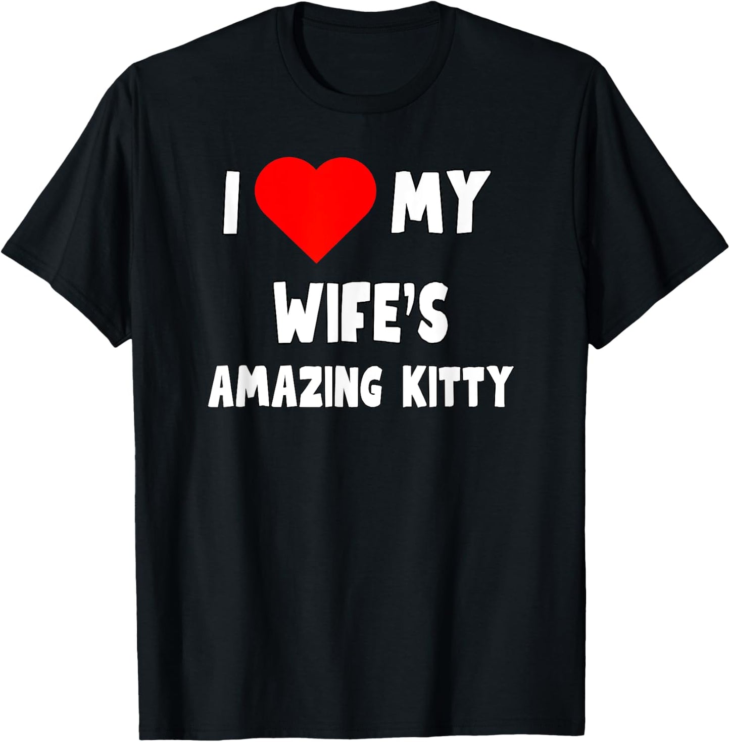 I love My Wife's Amazing Kitty - husband gift T-Shirt - T-Shirt | Black