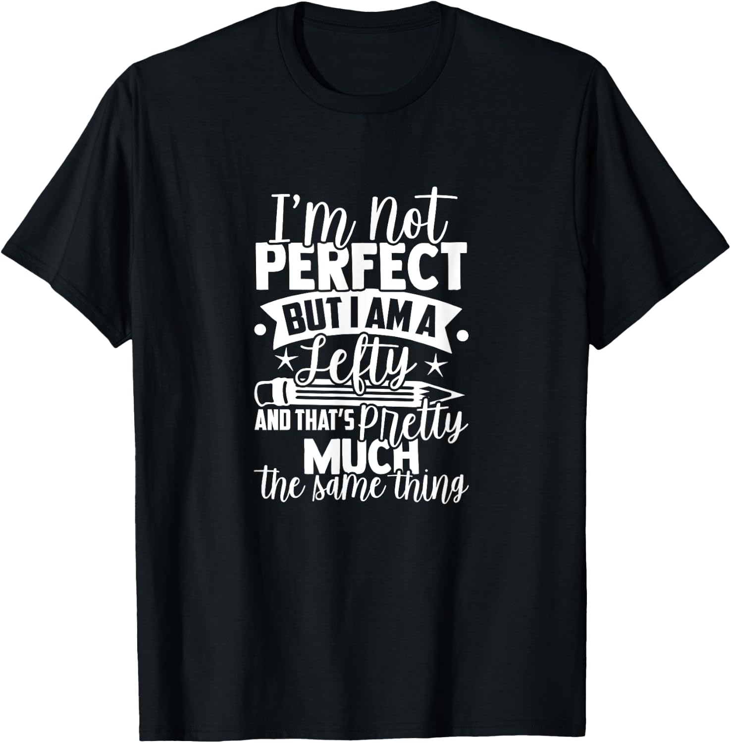 Lefty Saying Left Handed Quote Design Left Handed T-Shirt - T-Shirt | Black