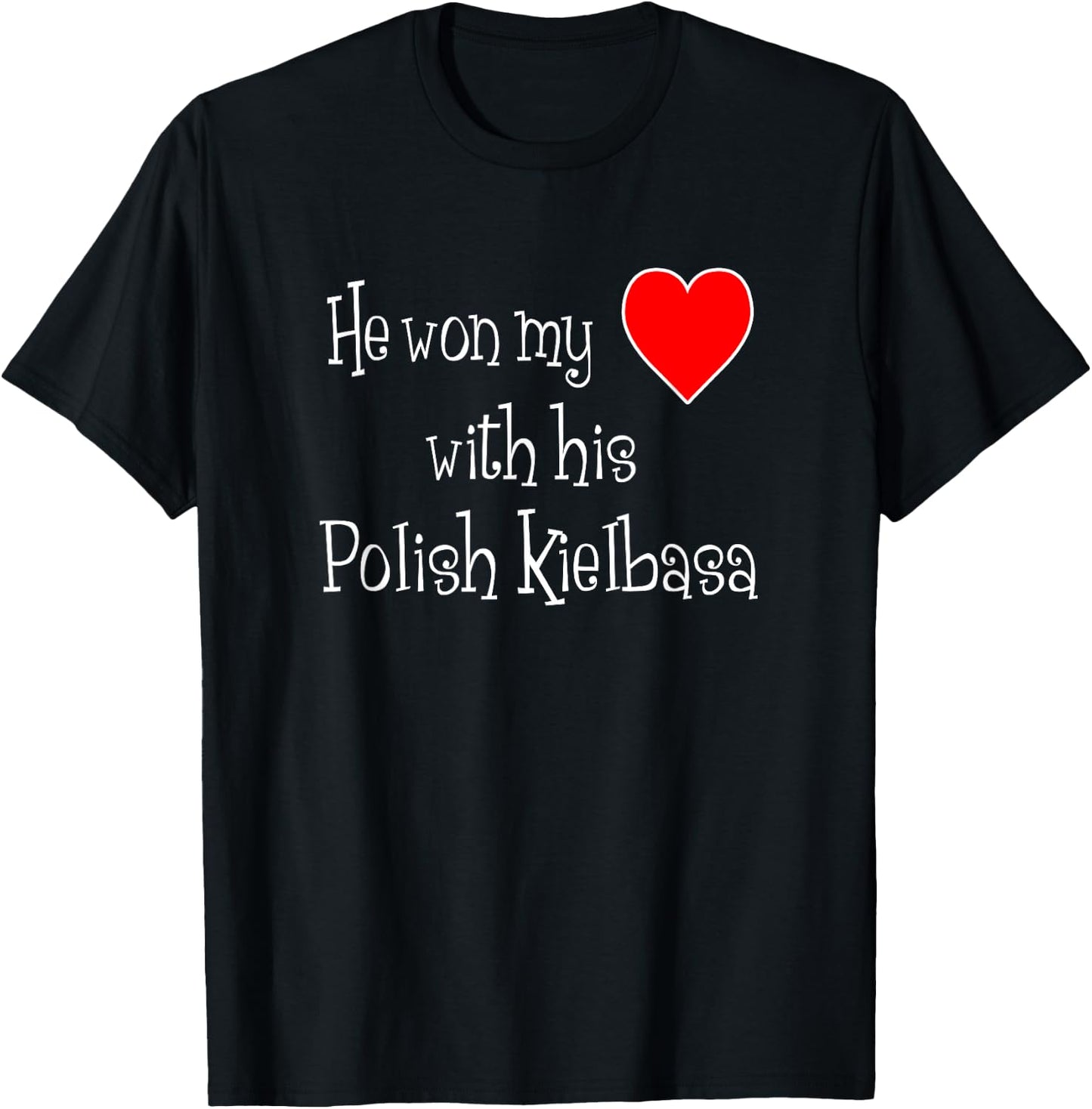He Won My Heart With His Polish Kielbasa Funny T-Shirt - T-Shirt | Black