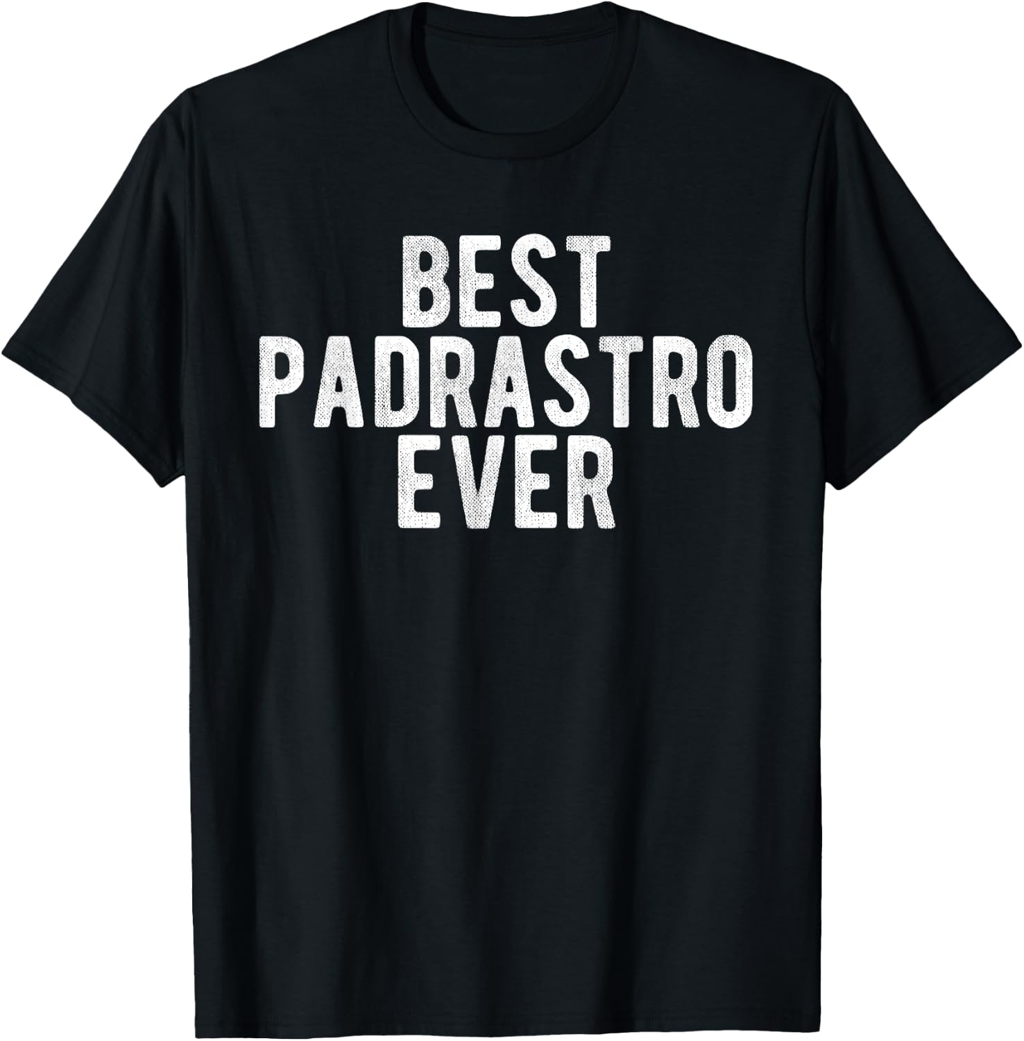 Best Padrastro Ever Mexican Step Father Spanish Padrastro T-Shirt - T-Shirt | Black