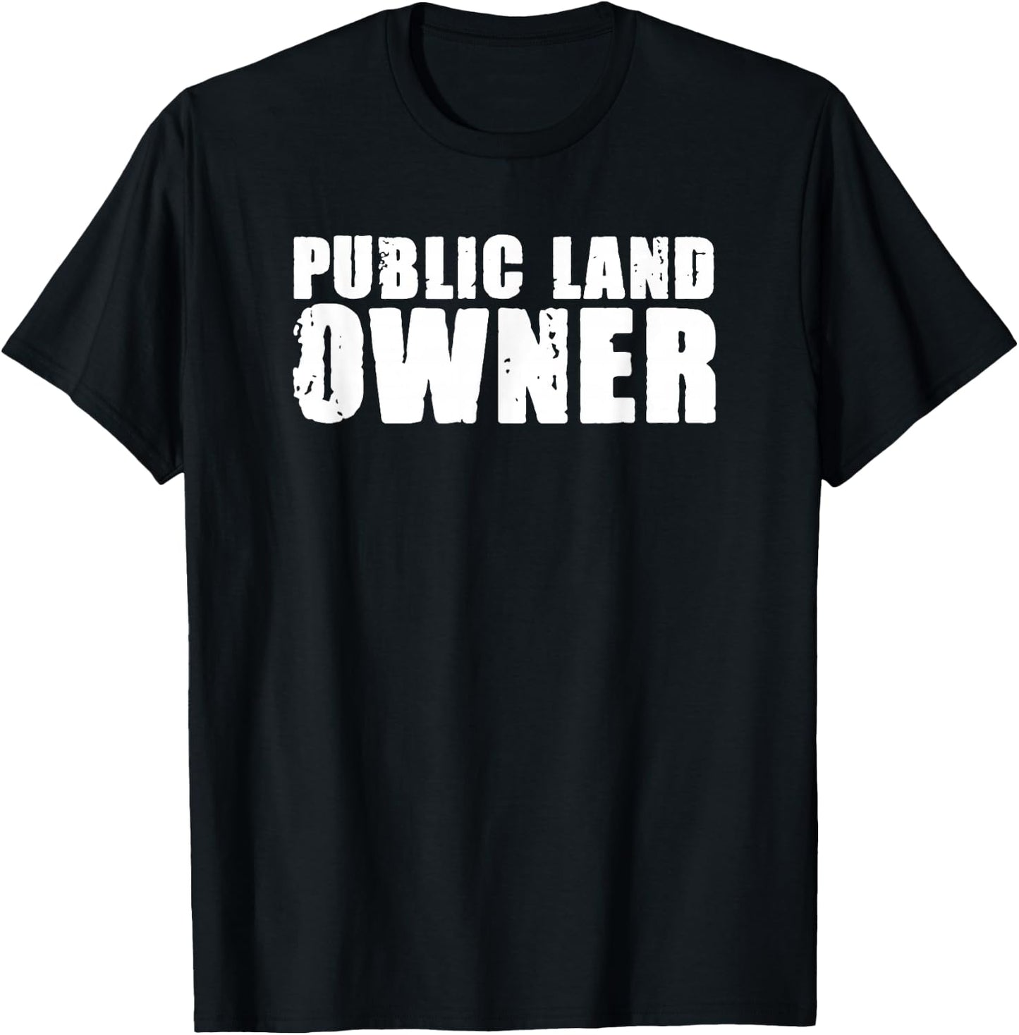 Public Land Owner Outdoor Camping T-Shirt - T-Shirt | Black