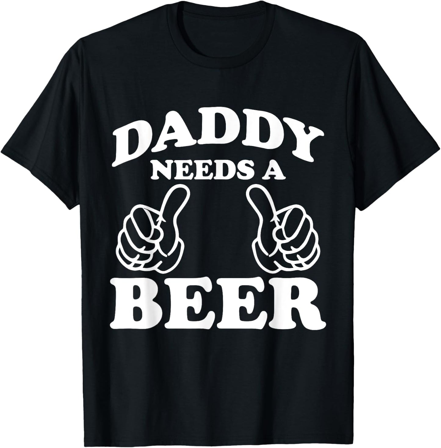 Daddy Needs A Beer Funny Drinking Beer Lover T-Shirt - T-Shirt | Black