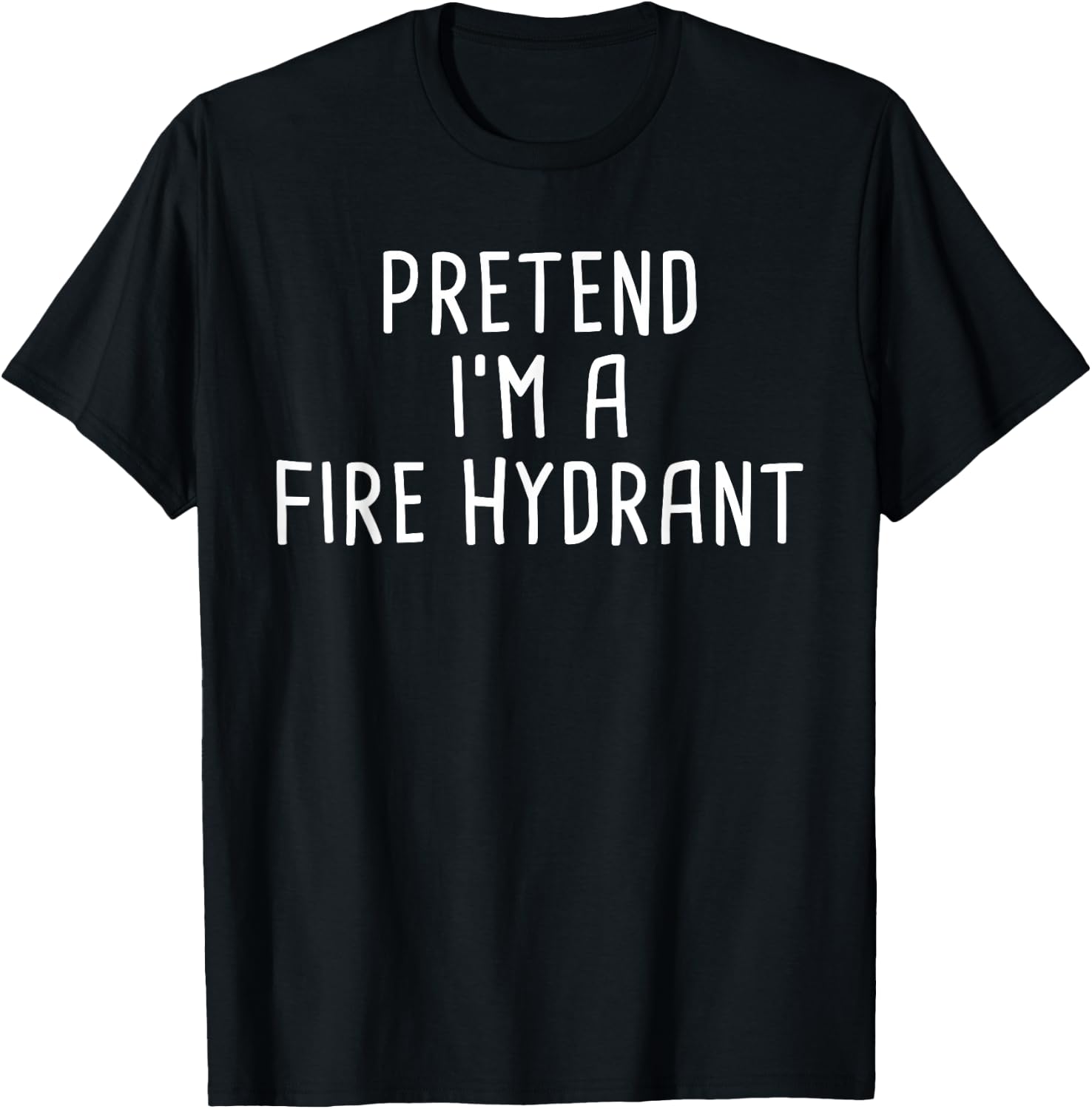 Pretend I'm A Fire Hydrant Halloween Costume T-Shirt - T-Shirt | Black