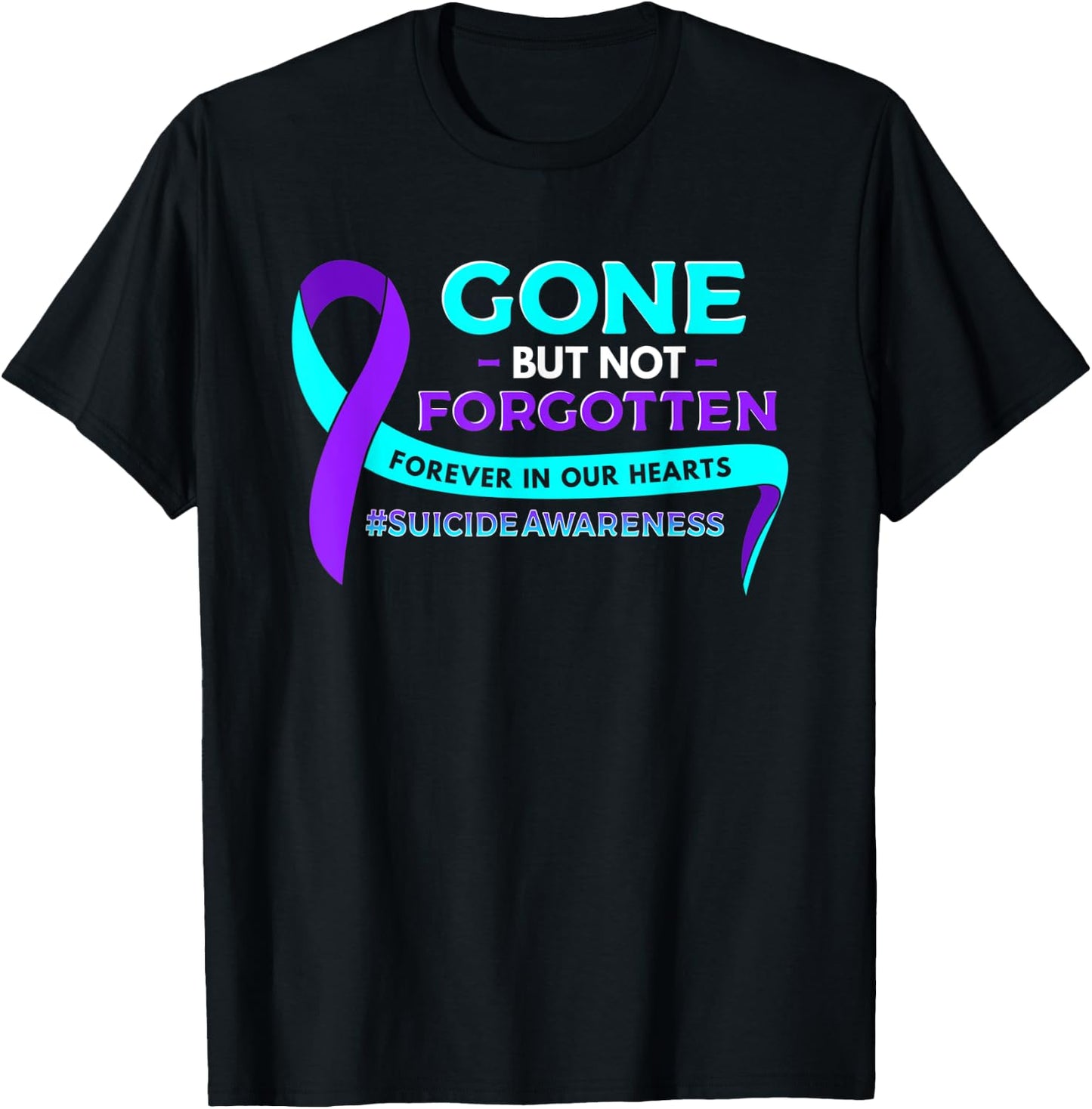 Suicide Awareness Gone But Not Forgotten T-Shirt - T-Shirt | Black