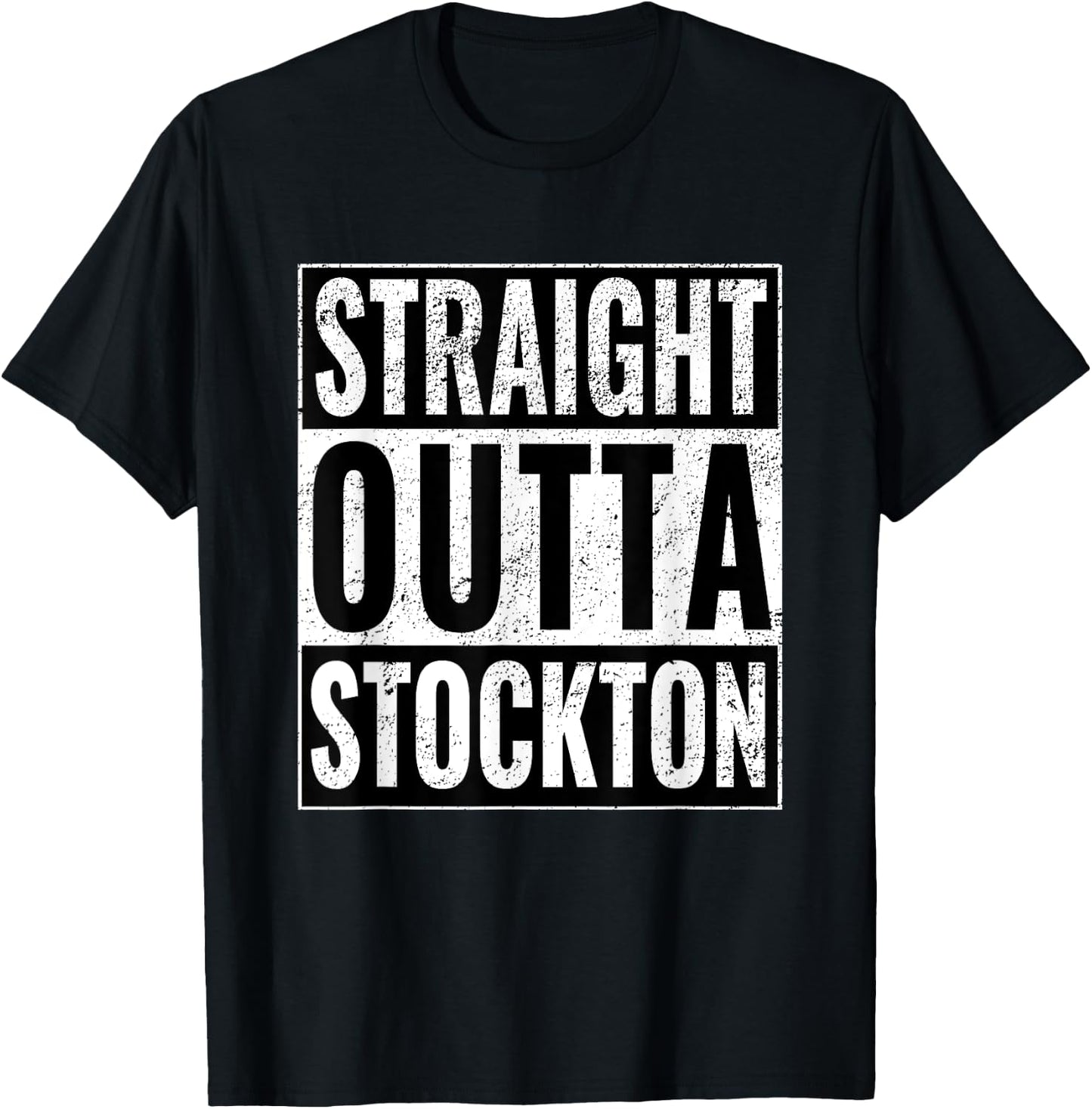 Straight Outta Stockton - Straight Out of Stockton T-Shirt - T-Shirt | Black