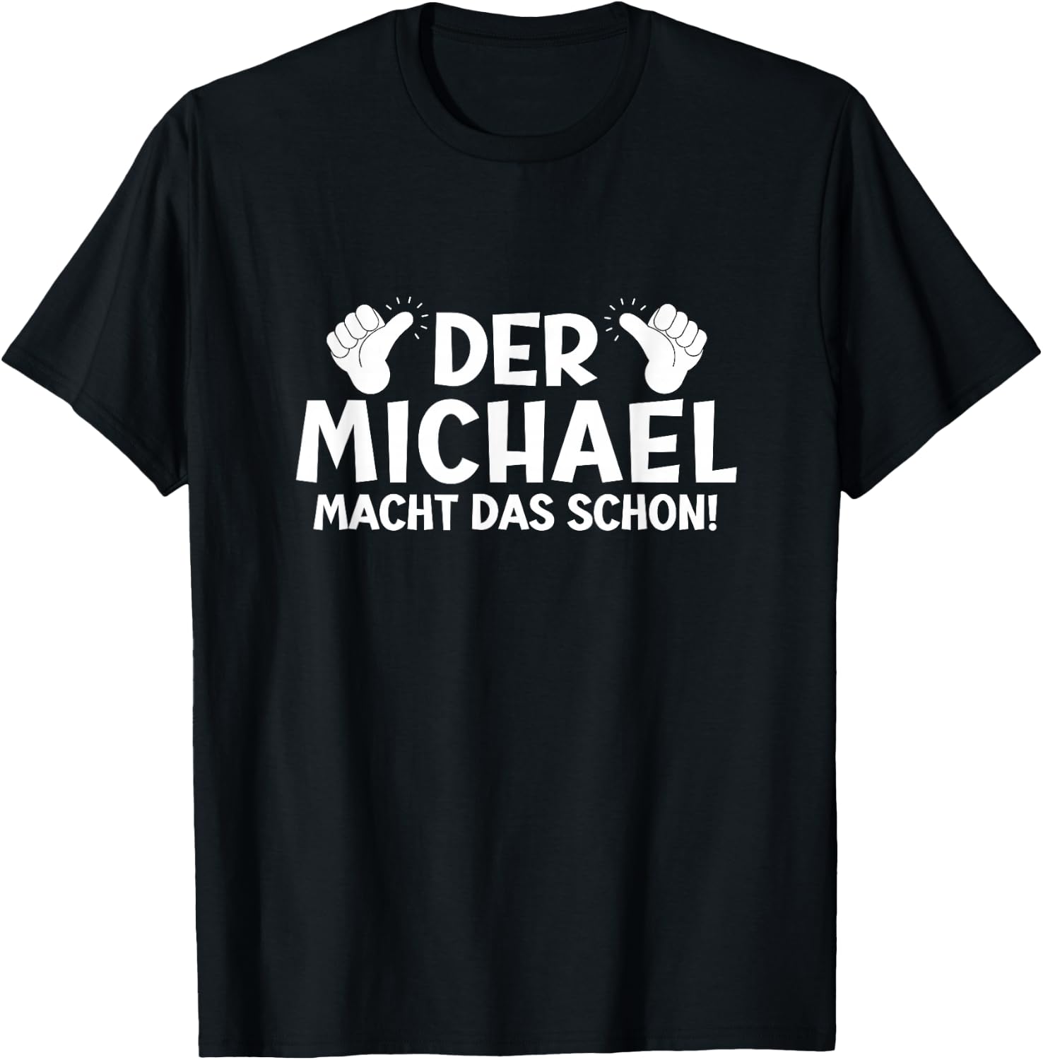 Lustiges Der Michael Macht Das Schon! Cooles Vornamen Herren T-Shirt - T-Shirt | Black