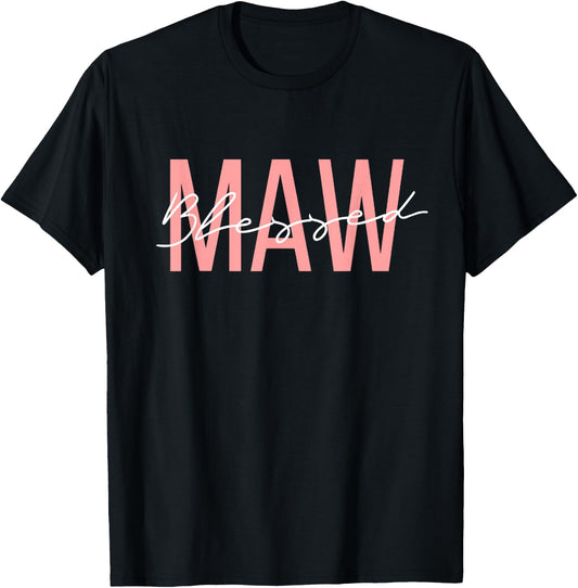 Blessed MAW Blessed to Be called MAW Mother Grandmother T-Shirt - T-Shirt | Black