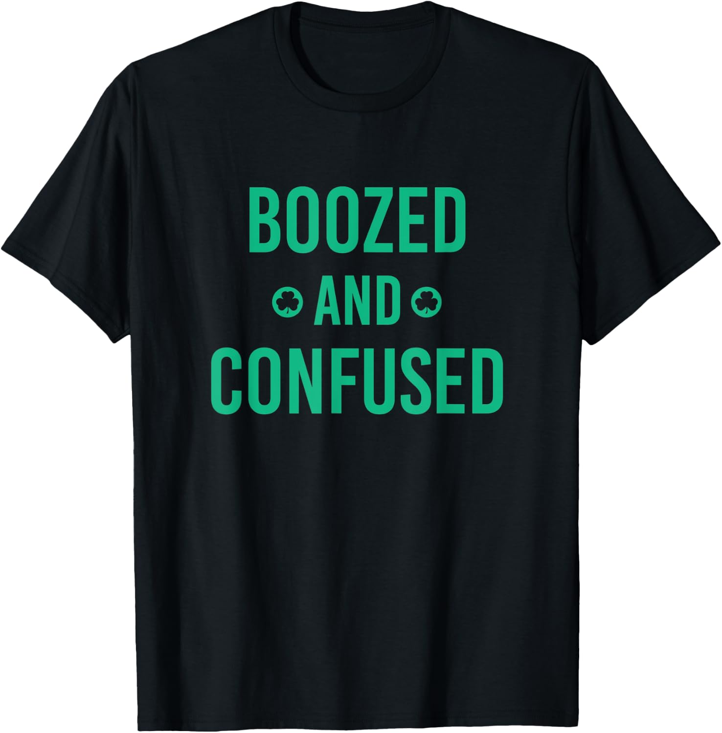 Boozed and Confused, Funny St. Patricks Day T-Shirt - T-Shirt | Black