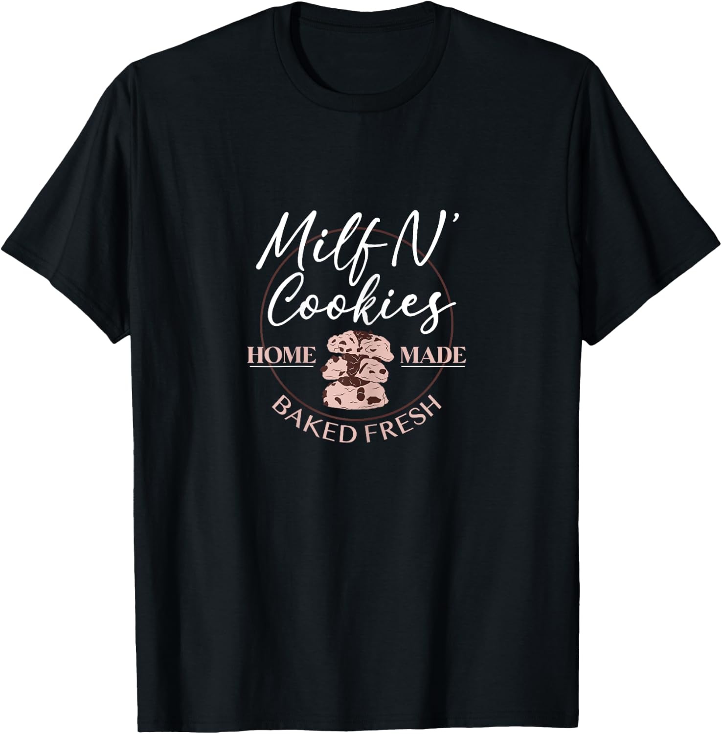 Milf N' Cookies Home Made Baked Fresh T-Shirt - T-Shirt | Black