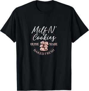 Milf N' Cookies Home Made Baked Fresh T-Shirt - T-Shirt | Black