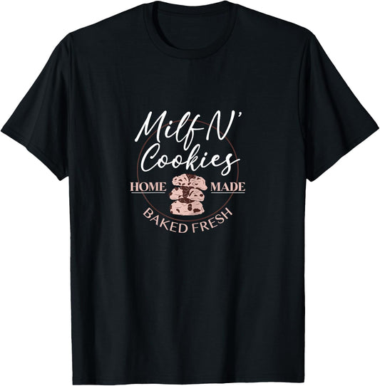 Milf N' Cookies Home Made Baked Fresh T-Shirt - T-Shirt | Black