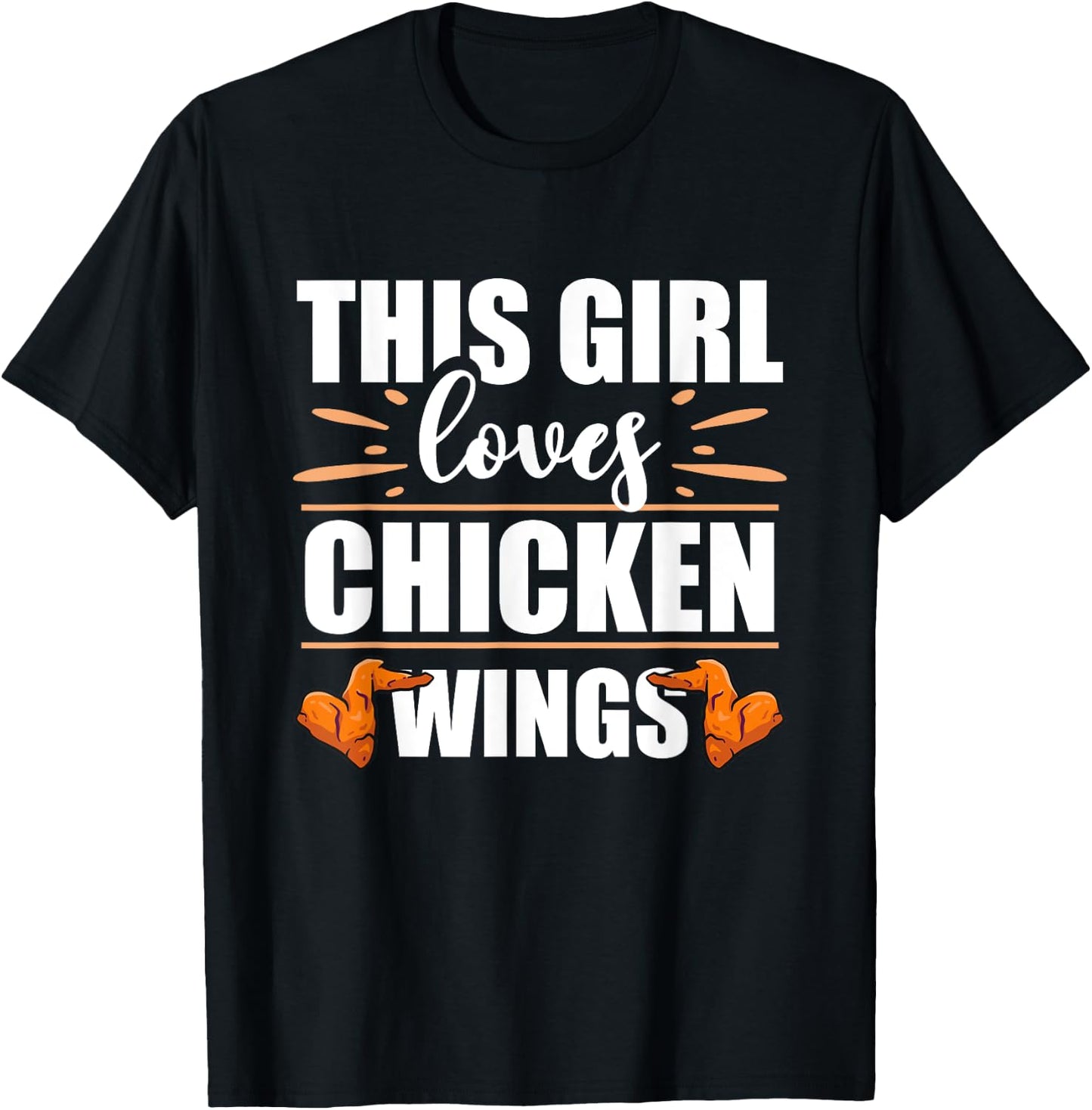 Chicken Wings Food - This Girl Loves Chicken Wings T-Shirt - T-Shirt | Black
