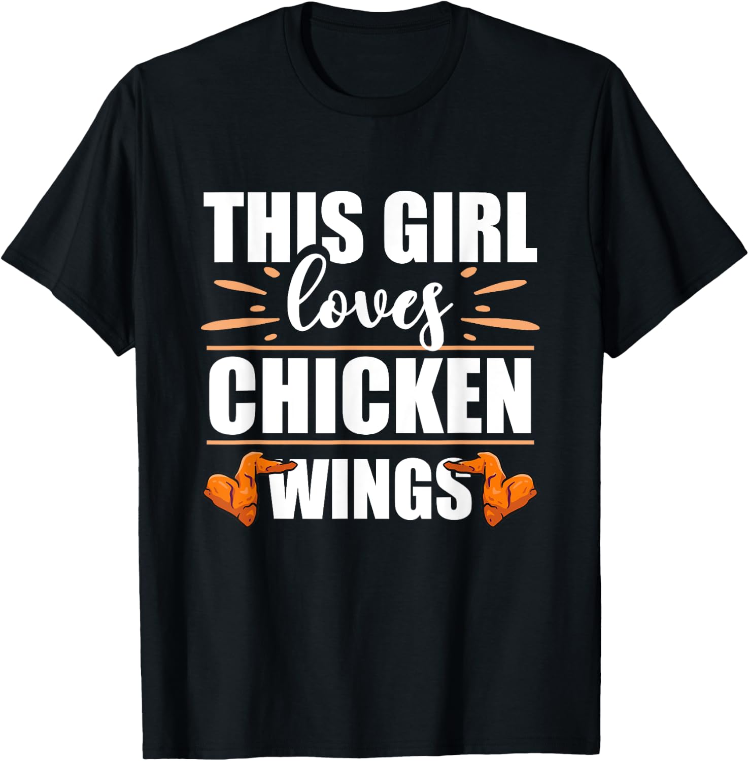 Chicken Wings Food - This Girl Loves Chicken Wings T-Shirt - T-Shirt | Black