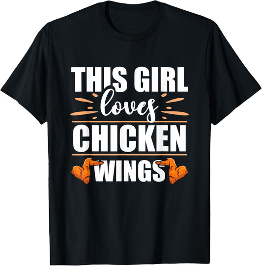 Chicken Wings Food - This Girl Loves Chicken Wings T-Shirt - T-Shirt | Black