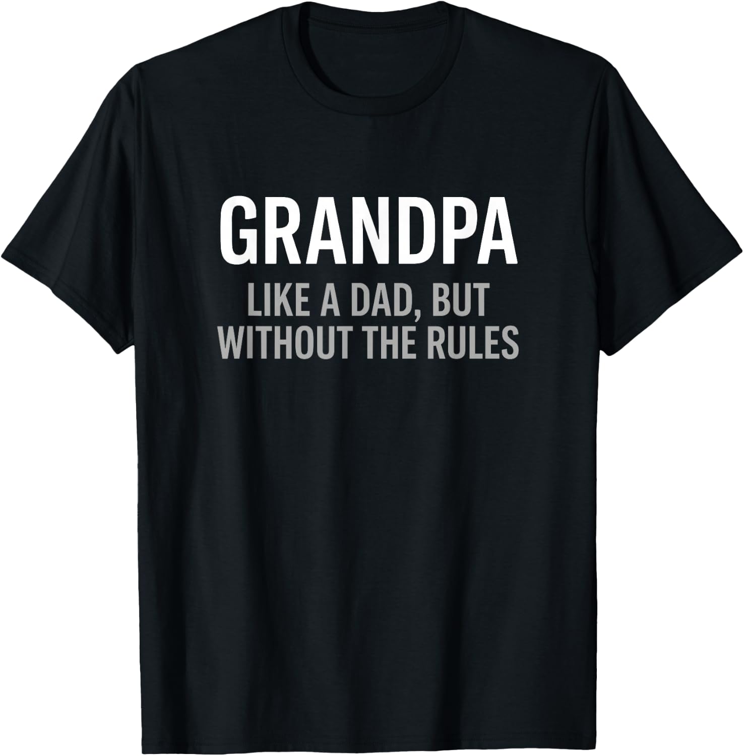 Funny Grandpa Like A Dad Without Rules T-Shirt - T-Shirt | Black