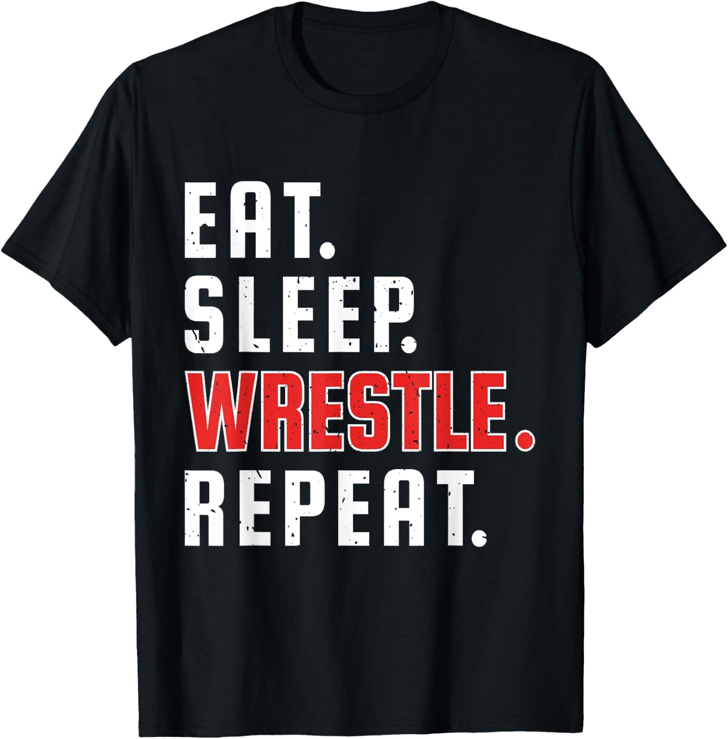 Funny Eat Sleep Wrestle Repeat for Wrestler Fans Wrestling T-Shirt - T-Shirt | Black