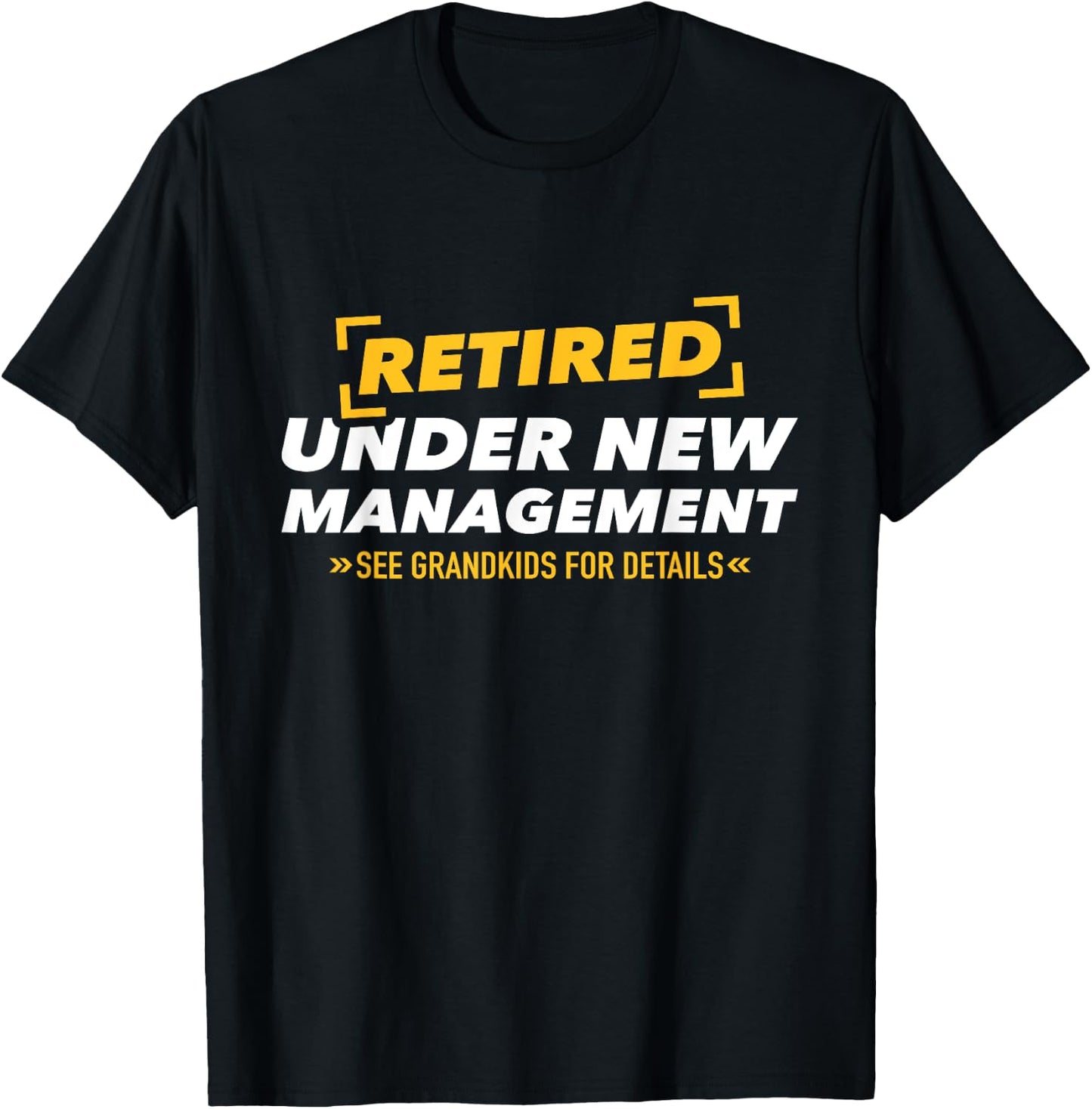 Retired under new management see grandkids T-Shirt - T-Shirt | Black