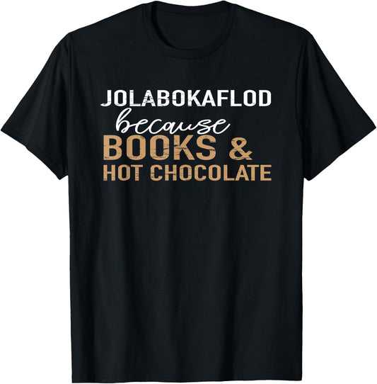 Jolabokaflod Because Books and Hot Chocolate T-Shirt - T-Shirt | Black