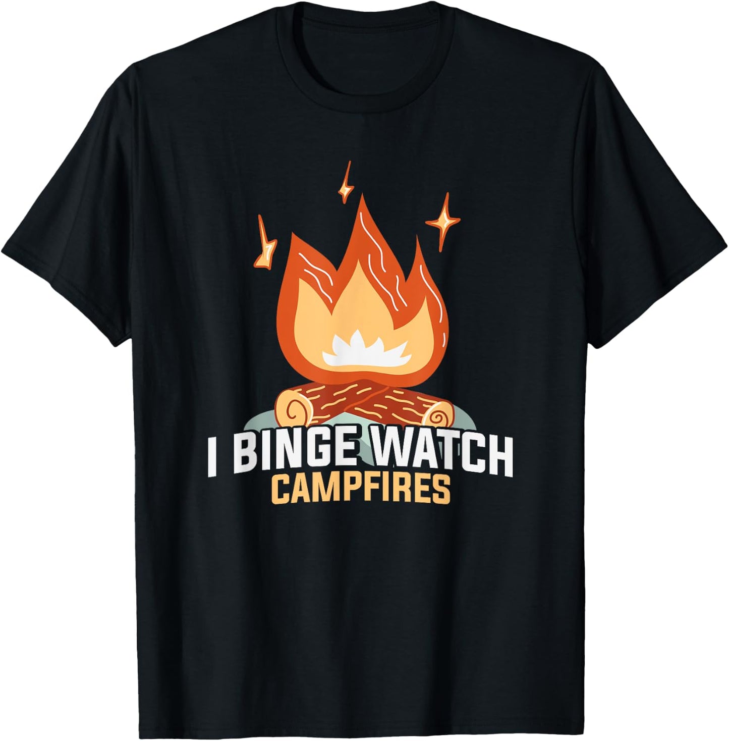I Binge Watch Campfires Funny Camping T-Shirt - T-Shirt | Black