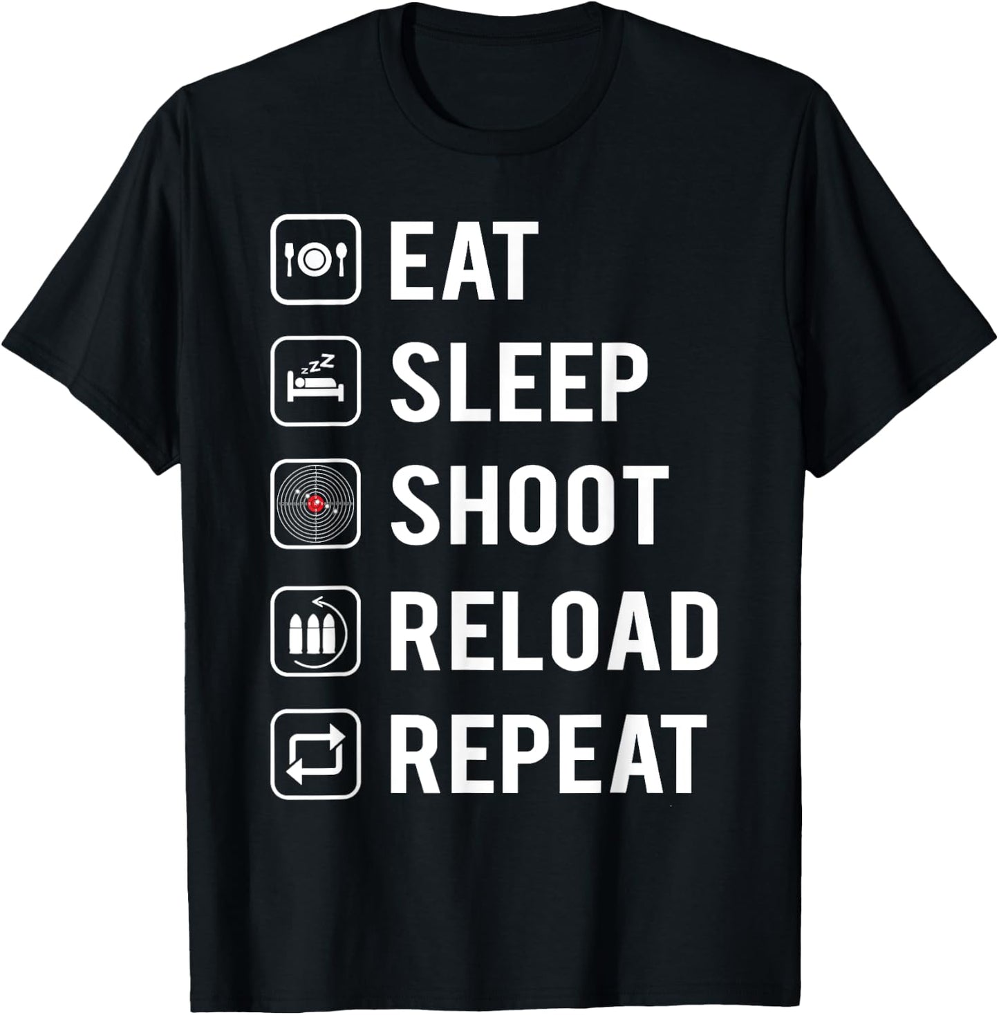 Eat Sleep Shoot Reload Repeat T-Shirt - T-Shirt | Black