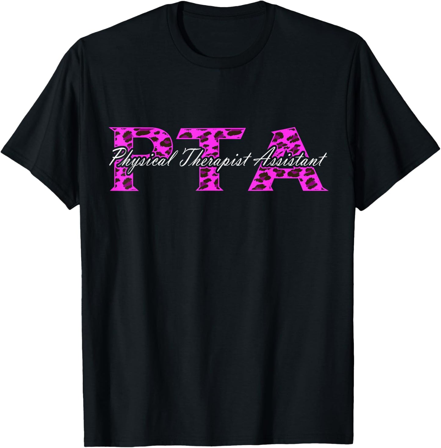 Physical Therapy PT PTA Leopard Physical Therapist Assistant T-Shirt - T-Shirt | Black