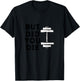 BUT DID YOU DIE-funny gym workout T-Shirt - T-Shirt | Black