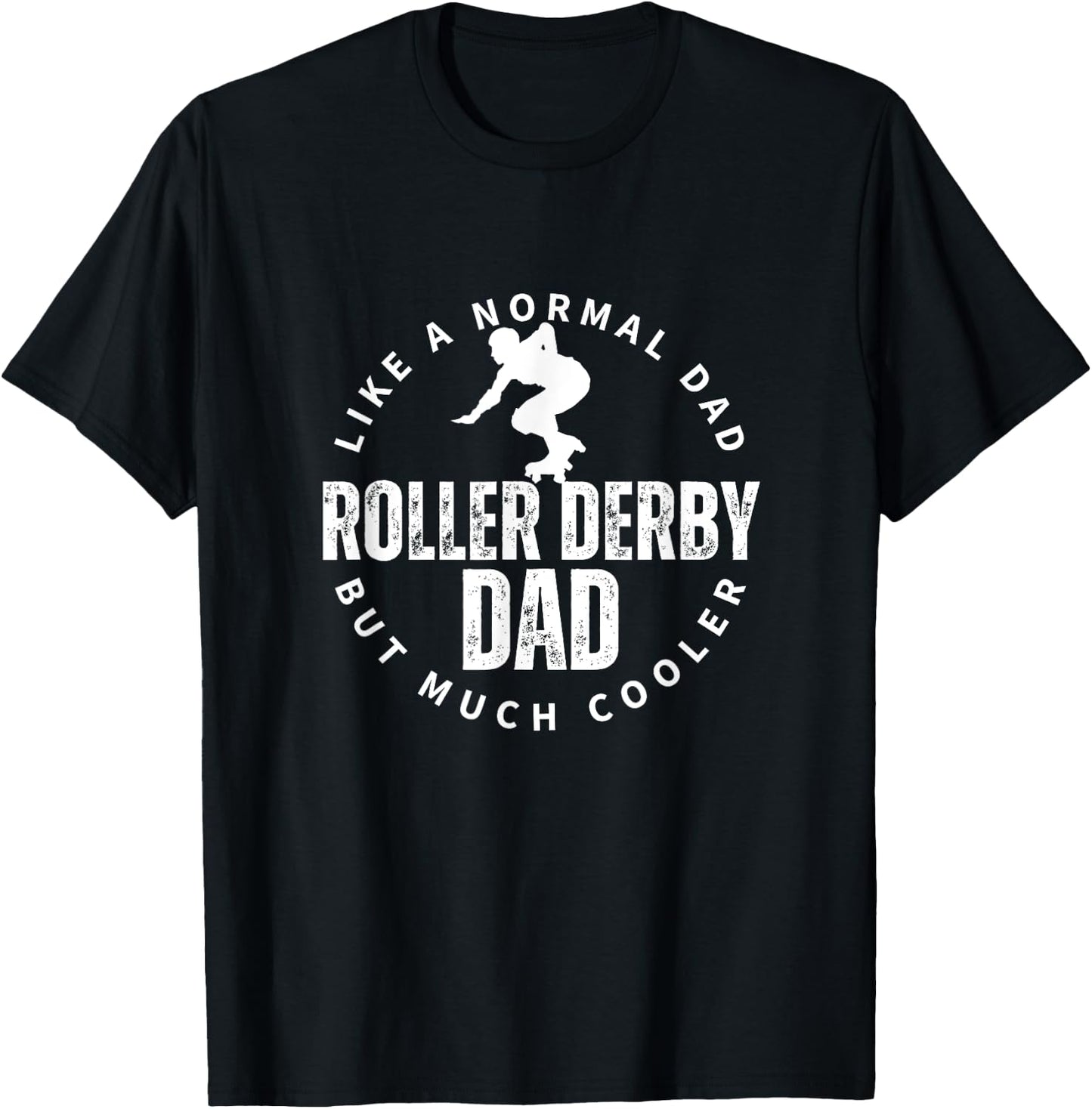 Roller Derby Dad Father Quote Funny Roller Derby T-Shirt - T-Shirt | Black