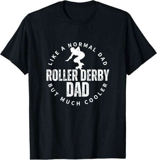 Roller Derby Dad Father Quote Funny Roller Derby T-Shirt - T-Shirt | Black