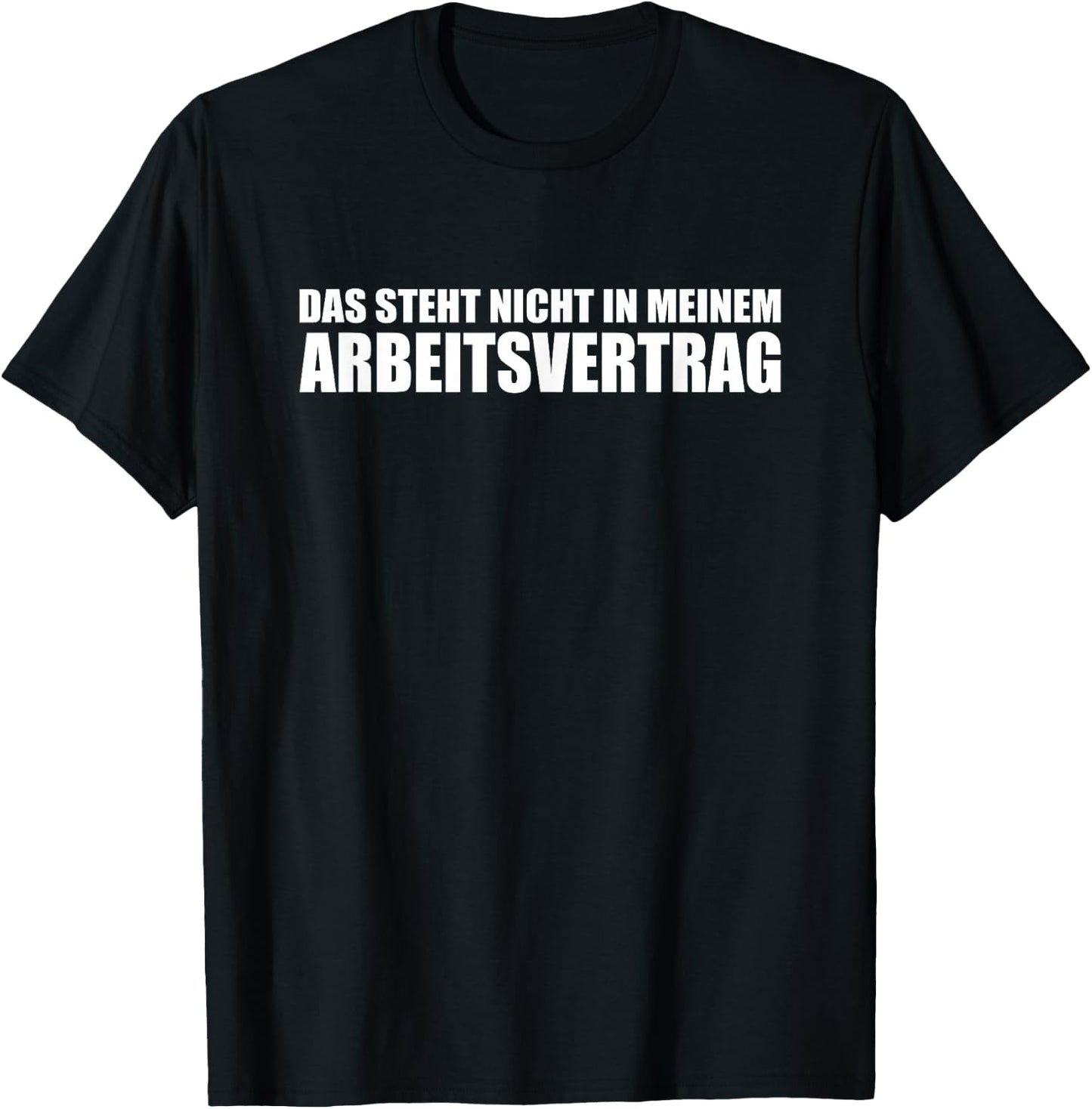 Das Steht Nicht in Meinem Arbeitsvertrag - Lustiger Spruch T-Shirt - T-Shirt | Black