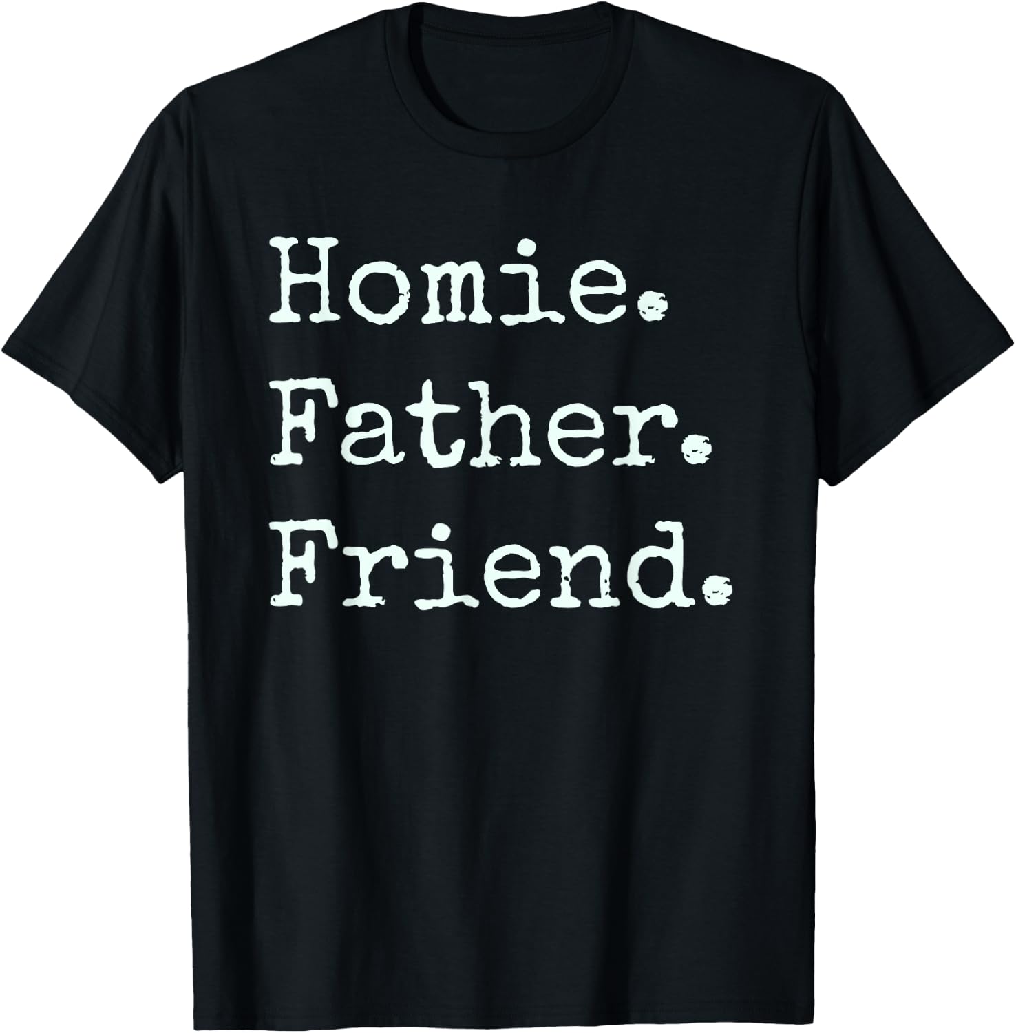 Fathers Day Homie Father Friend Retro Grunge Vintage Daddy T-Shirt - T-Shirt | Black