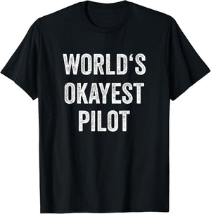 World's Okayest Pilot Flying Aviation Funny Pilot T-Shirt - T-Shirt | Black