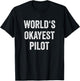 World's Okayest Pilot Flying Aviation Funny Pilot T-Shirt - T-Shirt | Black