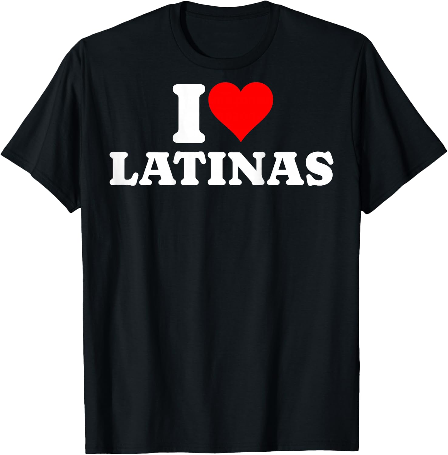 I Love Latinas Print , Black, S T-Shirt - T-Shirt | Black