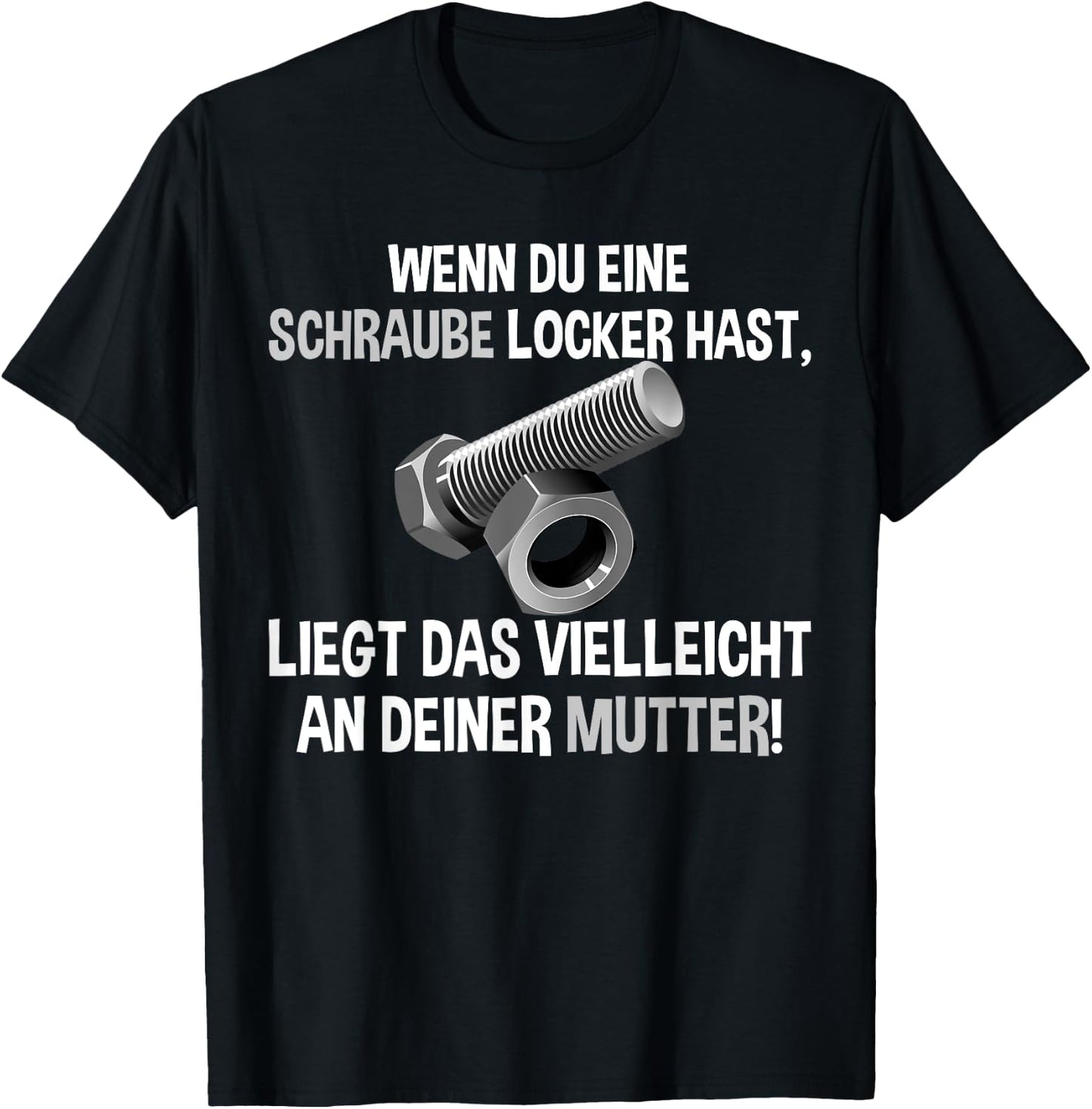 Lustiges - Wenn du eine Schraube locker hast liegs an Mutti T-Shirt - T-Shirt | Black