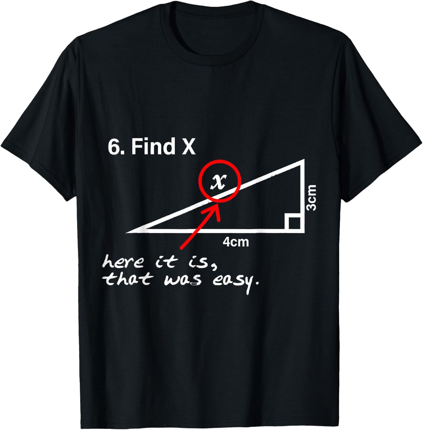 Find X Here It Is That Was Easy Lustiger Mathe-Liebhaber T-Shirt - T-Shirt | Black