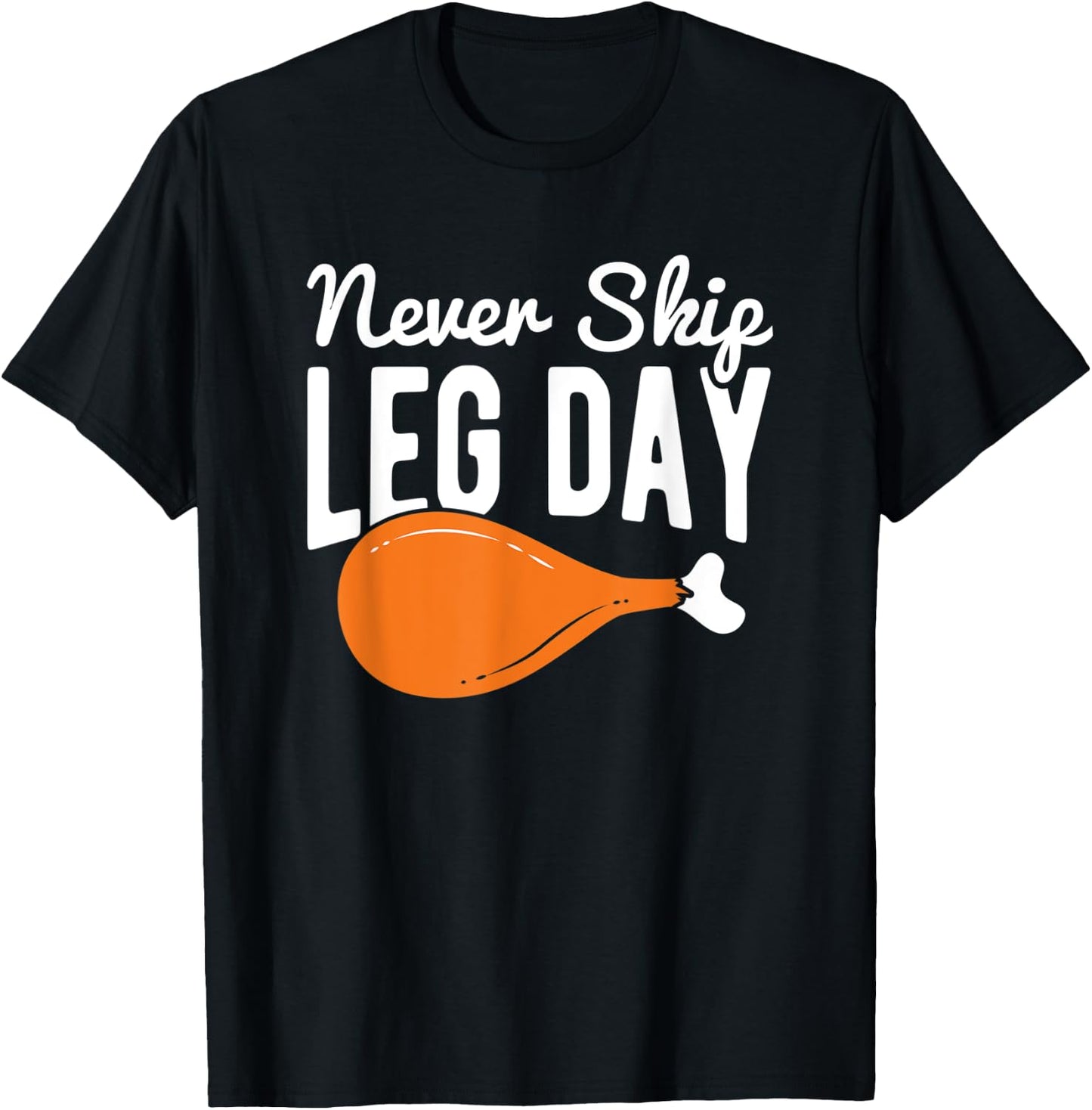 Never Skip Leg Day Turkey Thanksgiving T-Shirt - T-Shirt | Black