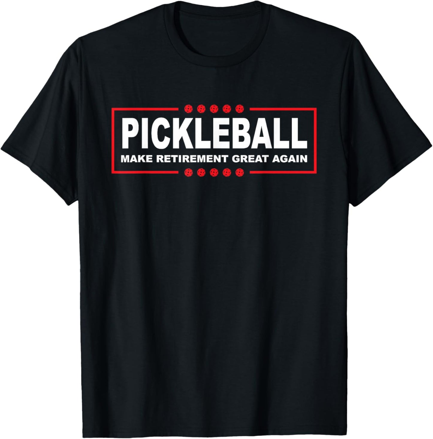 Pickleball Make Retirement Great Again Funny Pickleball Gift T-Shirt - T-Shirt | Black